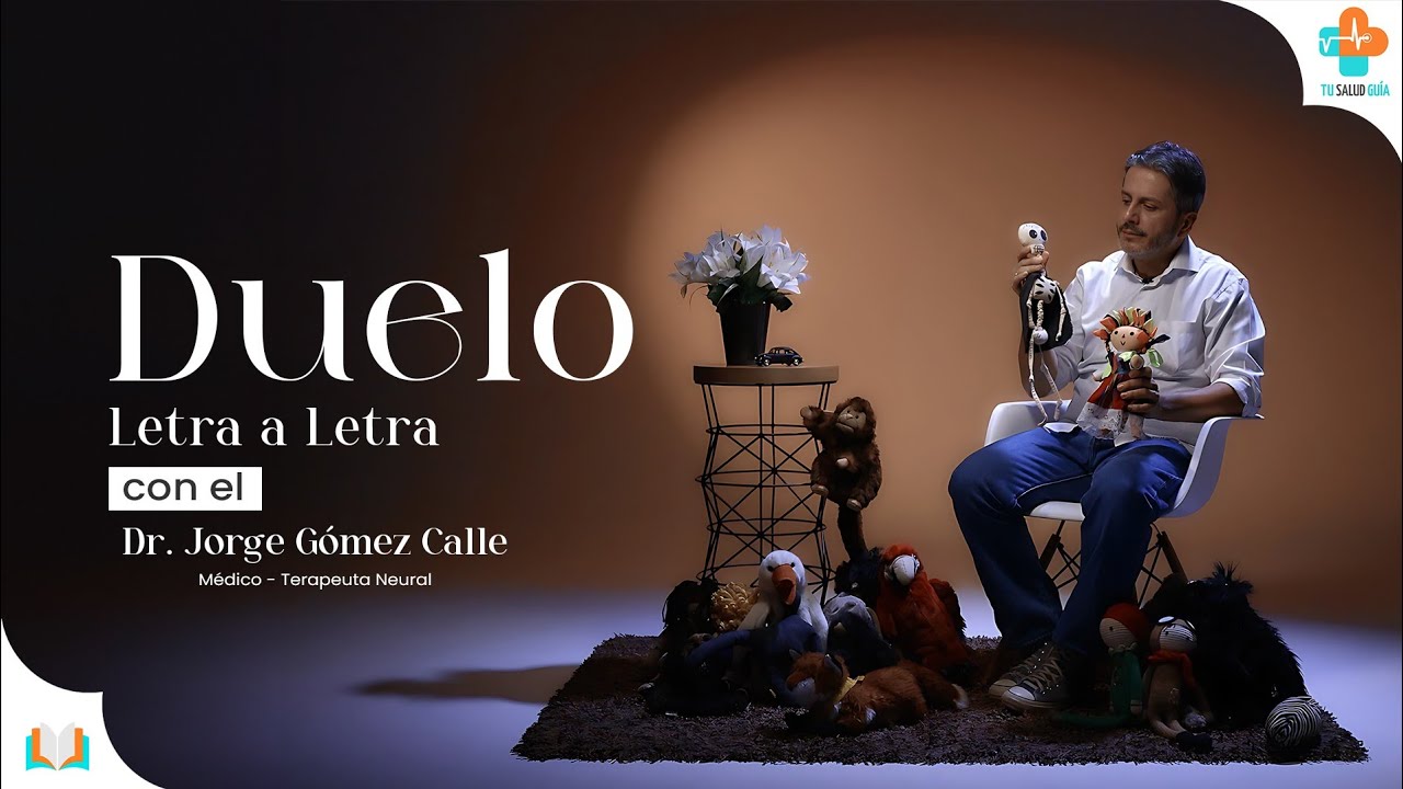 Duelo, Letra a Letra | Jorge Gómez Calle | Aula Guía | Tu Salud Guía