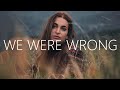 LEUTHERO - We Were Wrong (Lyrics) feat. Nina Sung