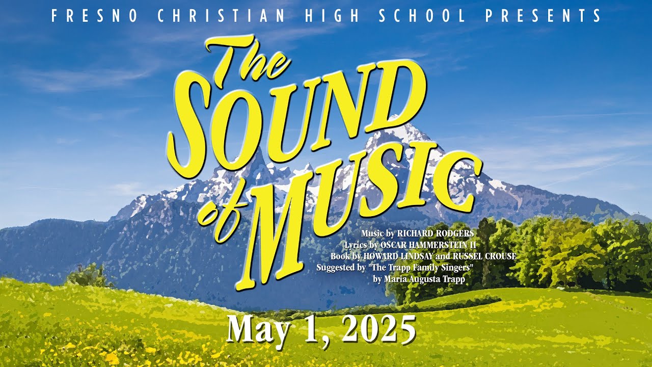 Sound of Music - Live Musical Stage Performance by Fresno Christian High School - May 1, 2025