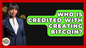 Who Is Credited With Creating Bitcoin? - CryptoBasics360.com