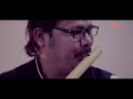 Raag desh  flute by ustad mujtaba hussain