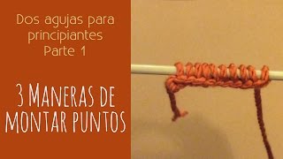 3 Maneras de Montar los Puntos - Dos Agujas para Principiantes (Parte 1)