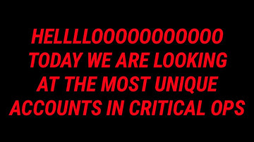 Most Unique Critical Ops Accounts - Self Edit - Critical Ops