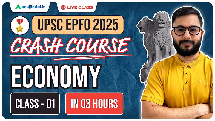 UPSC EPFO 2025: Economy Revision Class 1 | EO/AO 2025 | Anuj Jindal