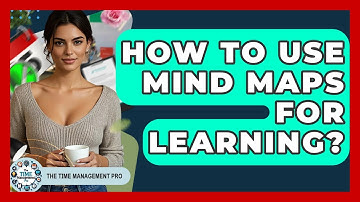 How To Use Mind Maps For Learning? - The Time Management Pro
