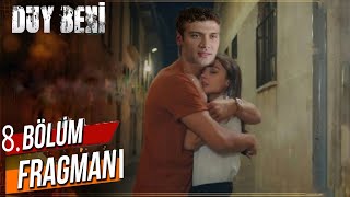 Duy Beni 8.Bölüm Fragmanı