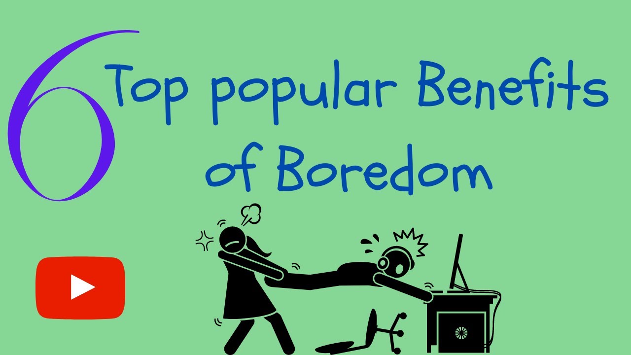 Why Boredom is Good For You (popular Benefits of Boredom)