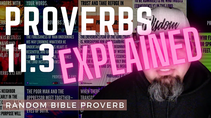 Unraveling the Profound Meaning of Proverbs 11:3