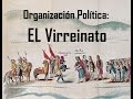 Organización Política: El Virreinato en México