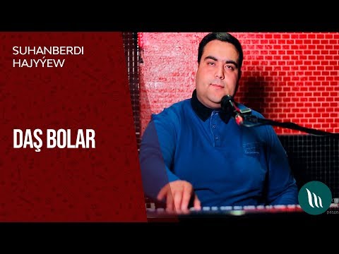 Suhanberdi Hajyýew - Daş bolar | 2019