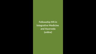Fellowship MS in Integrative Medicine and Ayurveda
