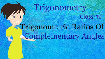 Trigonometric Ratios of Complementary Angles| Class 10 |Trigonometry | Math