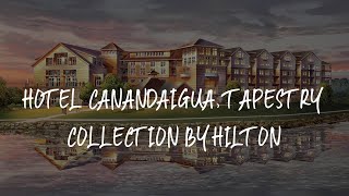 Hotel Canandaigua, Tapestry Collection By Hilton Review - Canandaigua , United States of America