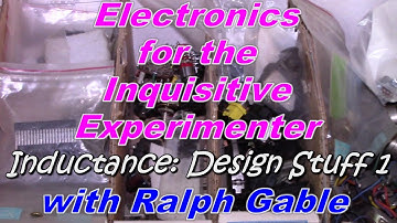Understanding Inductance (Pt2): Design Stuff (005b)