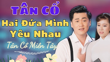 Cặp Triệu View Này Hát Tân Cổ Hai Đứa Mình Yêu Nhau Quá Xúc Động - NS Mỹ Tiên ft NS Nguyễn Văn Khởi