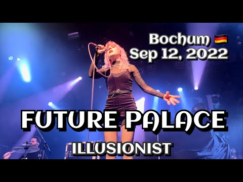 Future Palace - Illusionist Bochum September 12, 2022 Live Hdr 4K
