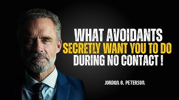 What Avoidants Secretly Want You to Do During No Contact | Jordan Peterson