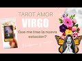 ❤️VIRGO! LA MAGIA HA COMENZADO 💫 TU SERÁS MUY FELIZ!! 😍💓😍 NUEVA ESTACION TAROT AMOR