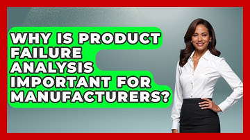 Why Is Product Failure Analysis Important for Manufacturers? | How Things Break News