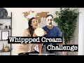 The Whipped Cream Challenge (couple edition)