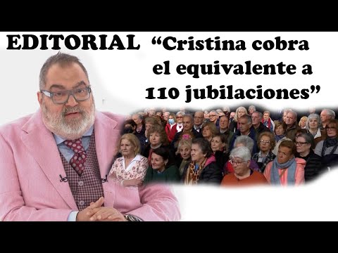 CRISTINA KIRCHNER COBRA POR MES EL EQUIVALENTE A 110 JUBILACIONES: El editorial de Jorge Lanata