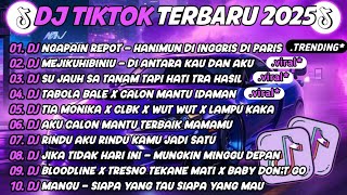 Download Lagu DJ TIKTOK TERBARU 2025🎵DJ NGAPAIN REPOT - HANIMUN DI INGGIS DI PARIS🎵DJ MEJIHIKUBINIU - FULL SONG 🔥 MP3 Download Lagu DJ TIKTOK TERBARU 2025🎵DJ NGAPAIN REPOT - HANIMUN DI INGGIS DI PARIS🎵DJ MEJIHIKUBINIU - FULL SONG 🔥 MP3