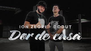ION ZEGRI x DODUȚ - Dor de casă (Official video) 2023