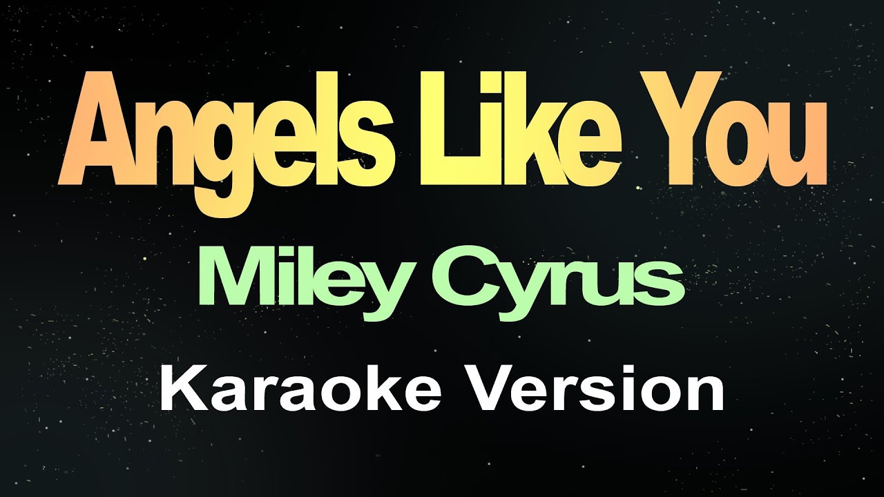 ⁣Angels Like You - Miley Cyrus (Karaoke)