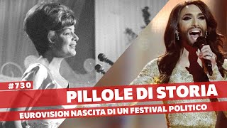 730- Eurovision Song Contest, storia di un festival "politico" [Pillole di Storia]