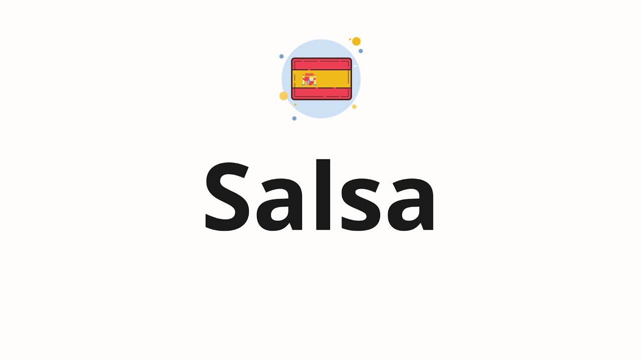 How to pronounce Salsa (Sauce in Spanish) YouTube