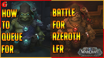 How to Queue For Battle for Azeroth Looking For Raid (LFR)