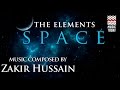 The Elements: Space | Audio Jukebox | Instrumental & Vocal | Zakir Hussain