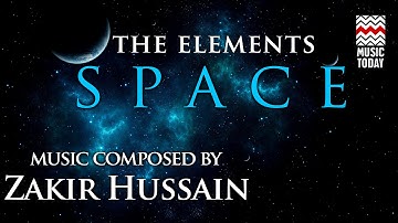The Elements: Space | Audio Jukebox | Instrumental & Vocal | Zakir Hussain | Music Today