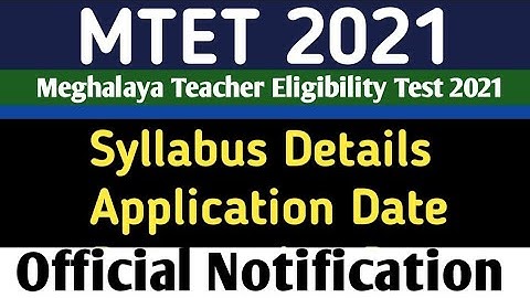 Meghalaya TET 2021|MTET Notification, Application Form, Dated, Eligibility, Syllabus|
