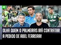 "EU TENHO A INFORMAÇÃO! O Abel Ferreira PEDIU A CONTRATAÇÃO do..." OLHA esse DEBATE sobre Palmeiras!