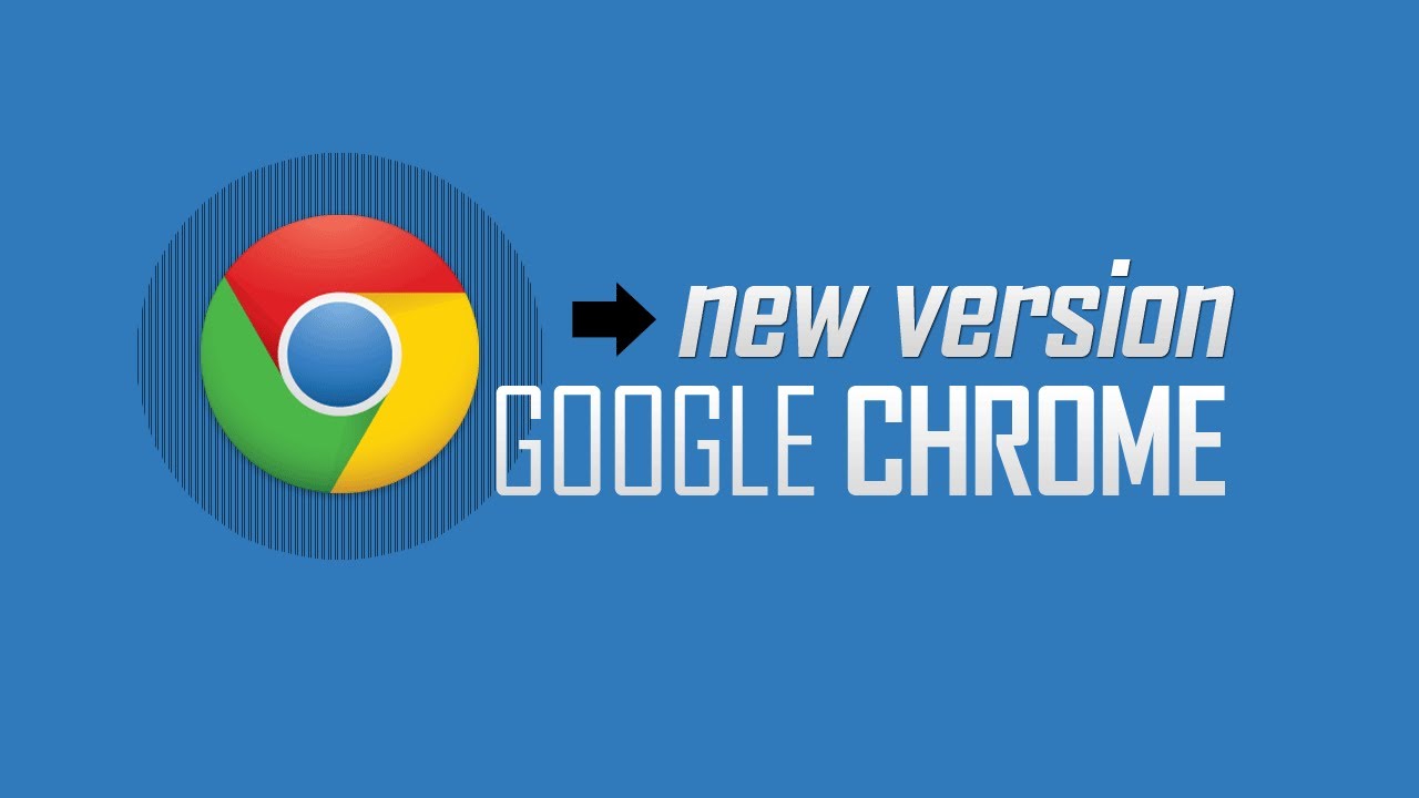 google chrome browser new version free download