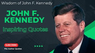 Discovering Wisdom: John F. Kennedy's Most Powerful Quotes #JFKQuotes #Inspiration #LeadershipQuotes