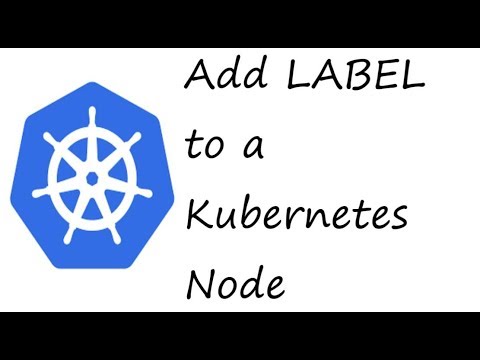 Видео: Би Kubernetes зангилаа руу хэрхэн шошго нэмэх вэ?