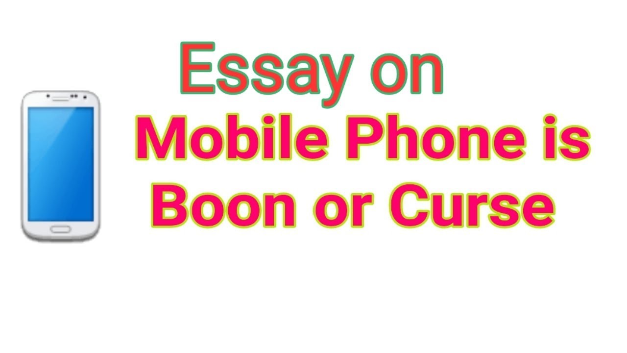 essay on mobile phone boon or curse