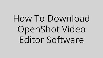 How To Download OpenShot Video Editor Software All Expertness
