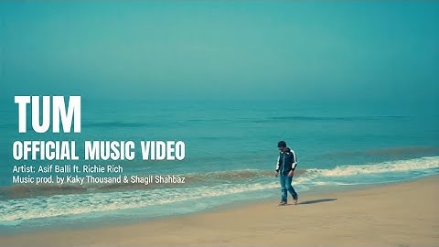 TUM | Asif Balli ft Richie Rich | Music prod by  @kakythousandmusic5960 | Official Music Video