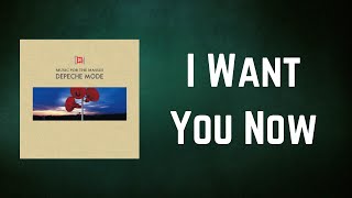 Depeche Mode - I Want You Now (Lyrics)