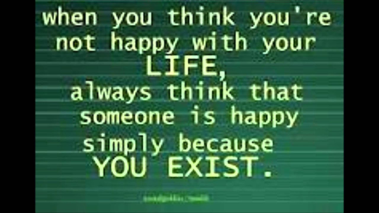 For the life life is always. Simply because you exist. Happiness in simple. Not Happy. Quotes about job.