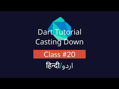 Casting Down In Dart? [#20] Tutorial In Hindi/Urdu (हिन्दी/اردو)