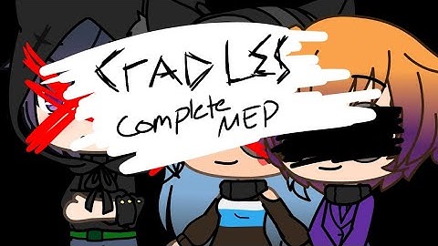 Cradles [Complete!] MEP