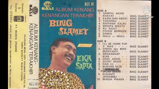 BING SLAMET DENGAN EKA SAPTA - ALBUM KENANG KENANGAN TERAKHIR SIDE A