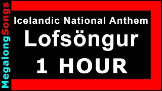 Íslandssöngur (Iceland Anthem) Lofsöngur 🔴 [1 klukkustund] 🔴 [1 HOUR] ✔️