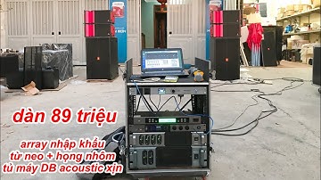 dàn array sự kiện mini 89tr , loa từ neo nhập khẩu + dàn máy DB chính hãng tiếng rất ngon .