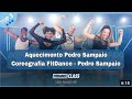 Pedro Sampaio - Aquecimento Pedro Sampaio | Coreografia FitDance