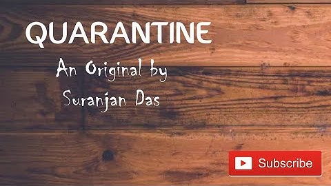 QUARANTINE I ORIGINAL SONG I LYRICAL VIDEO I SURANJAN DAS